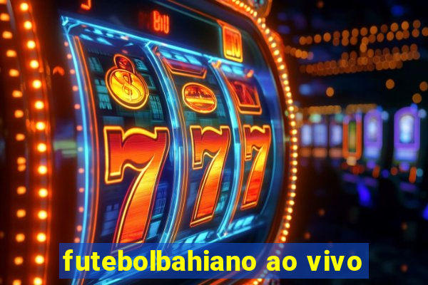 futebolbahiano ao vivo