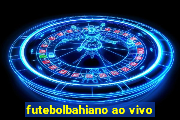 futebolbahiano ao vivo