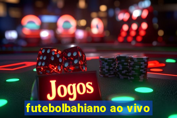 futebolbahiano ao vivo