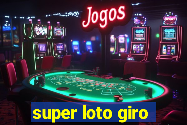 super loto giro