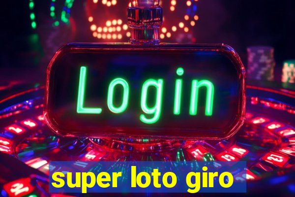 super loto giro