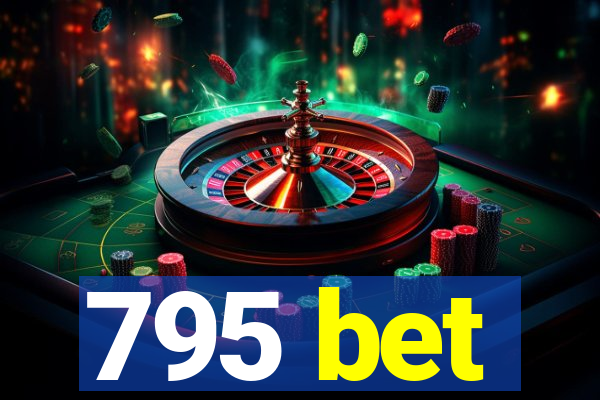 795 bet