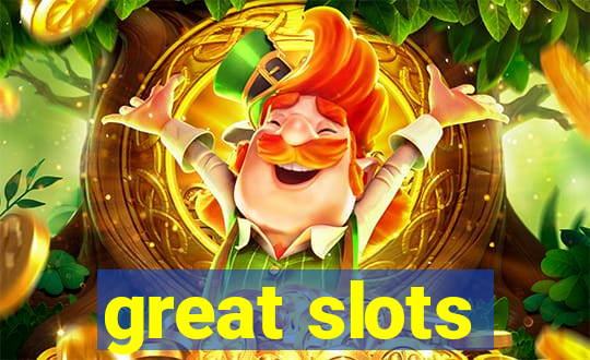 great slots