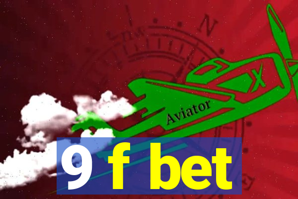 9 f bet