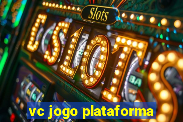 vc jogo plataforma