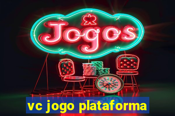 vc jogo plataforma