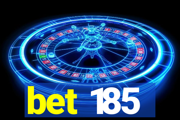 bet 185