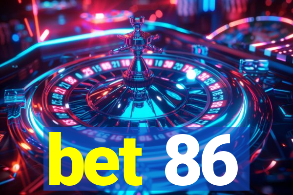 bet 86