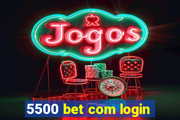 5500 bet com login