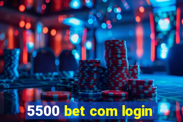 5500 bet com login