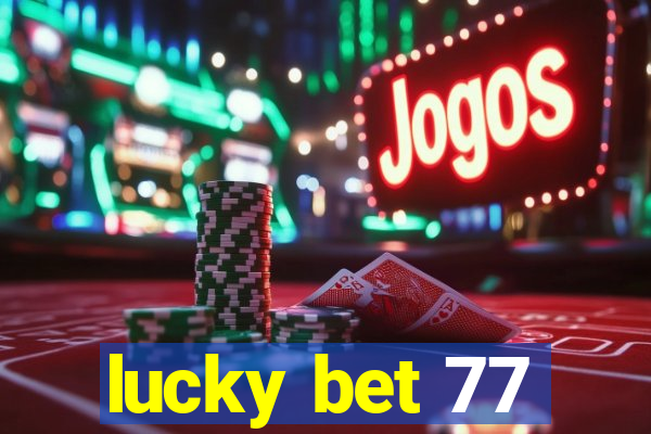 lucky bet 77