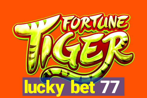 lucky bet 77