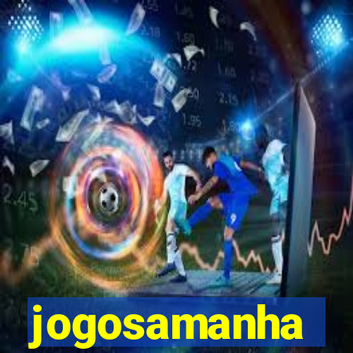 jogosamanha