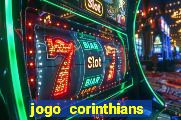 jogo corinthians vai passar aonde