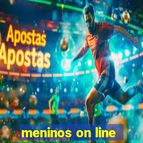 meninos on line