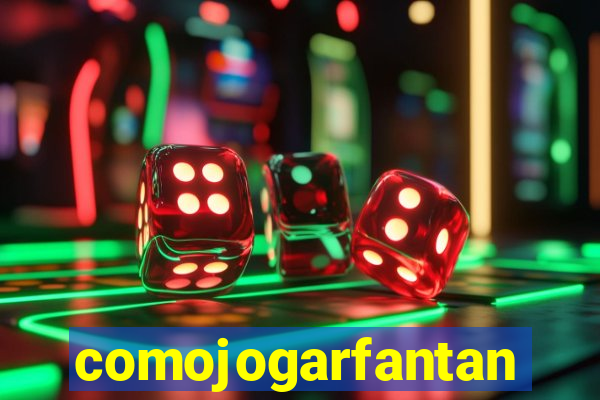 comojogarfantan