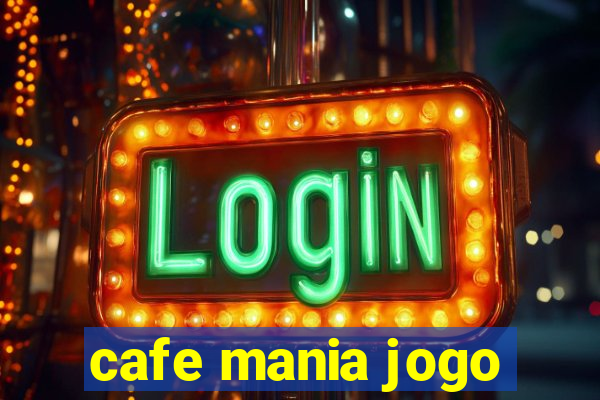 cafe mania jogo