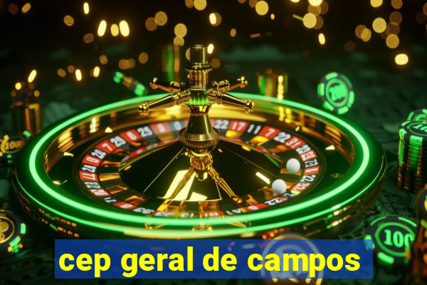 cep geral de campos