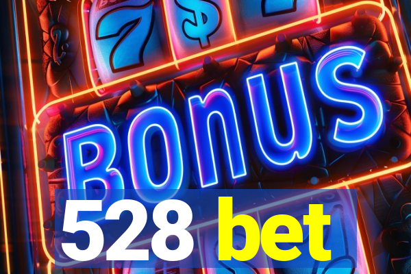 528 bet