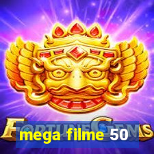 mega filme 50