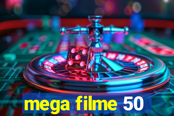 mega filme 50