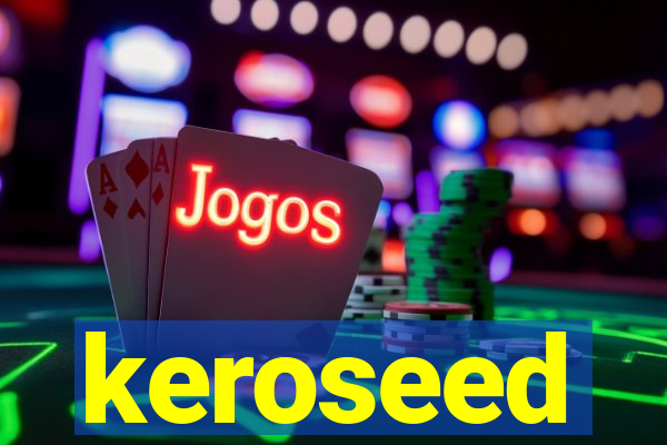 keroseed