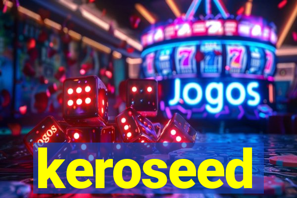 keroseed