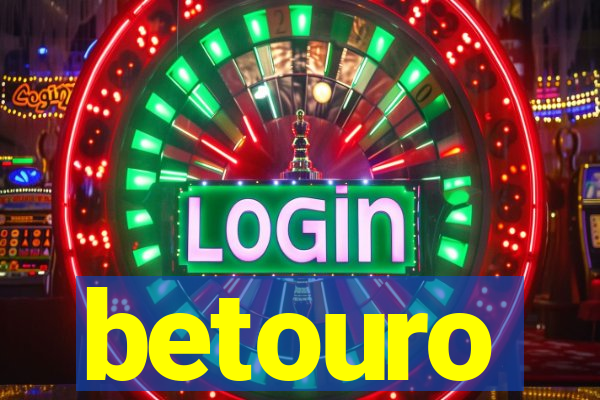 betouro