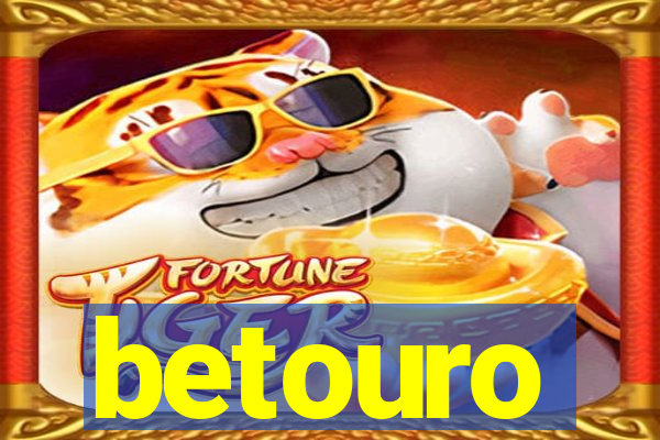 betouro