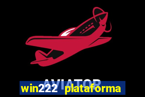 win222 plataforma de jogos