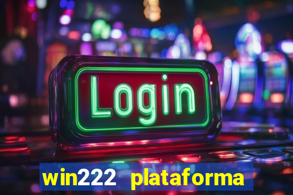 win222 plataforma de jogos