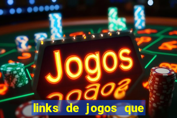 links de jogos que ganha dinheiro