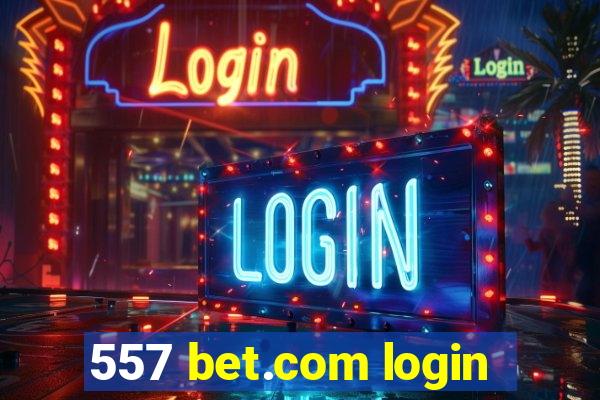 557 bet.com login