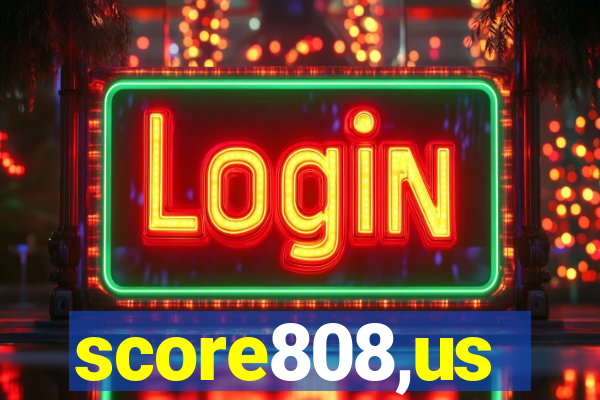 score808,us