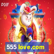 555 love.com