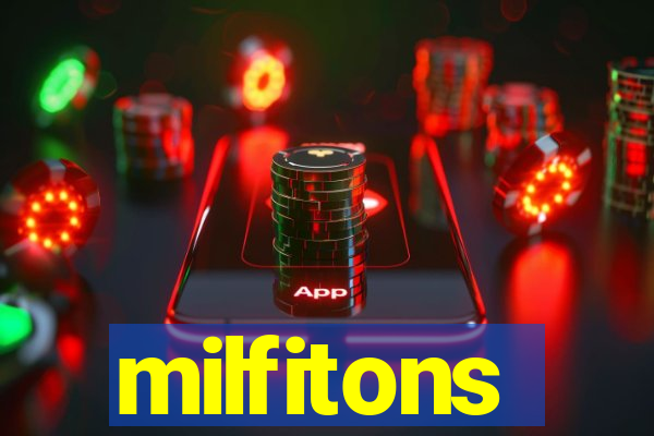 milfitons