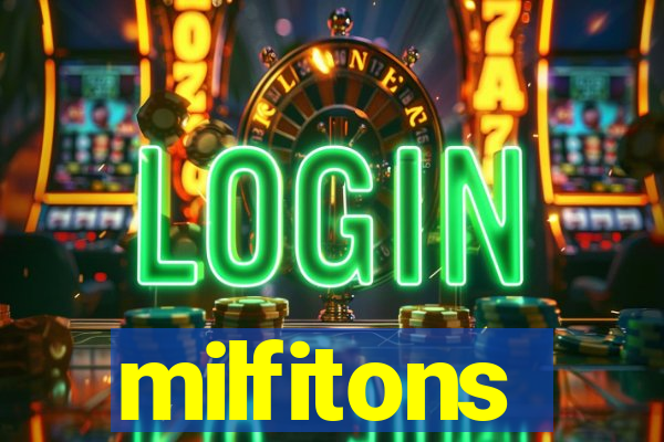 milfitons