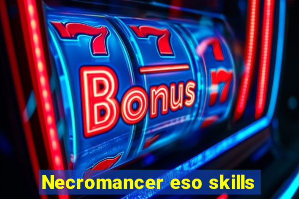 Necromancer eso skills