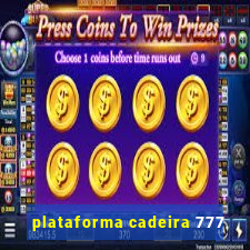 plataforma cadeira 777