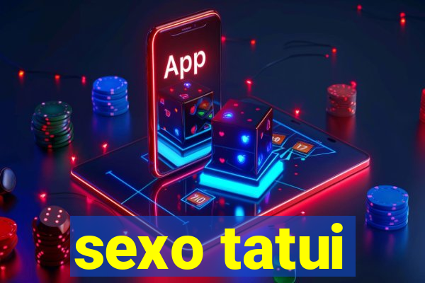 sexo tatui