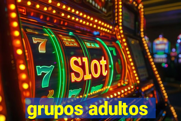 grupos adultos