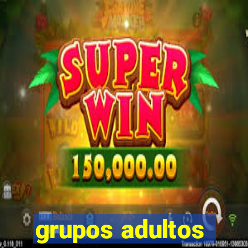 grupos adultos