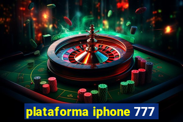 plataforma iphone 777