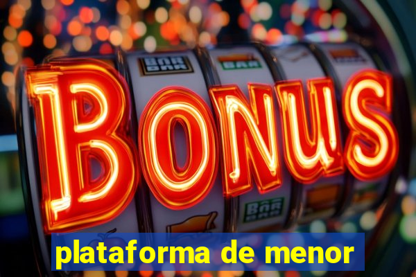 plataforma de menor