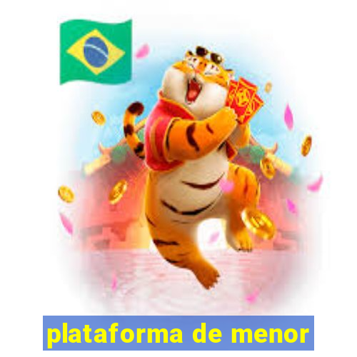 plataforma de menor