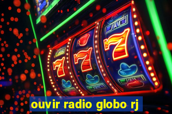 ouvir radio globo rj