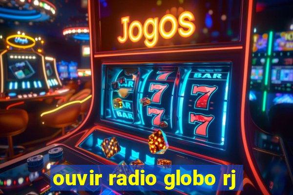 ouvir radio globo rj