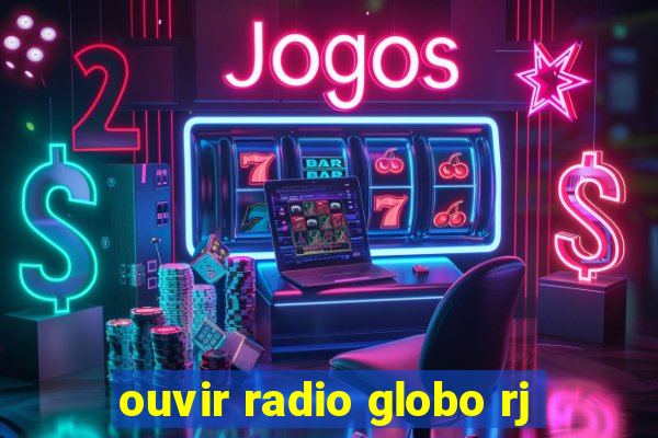 ouvir radio globo rj