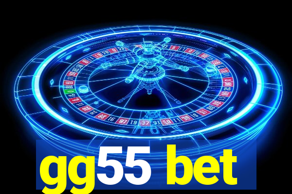 gg55 bet