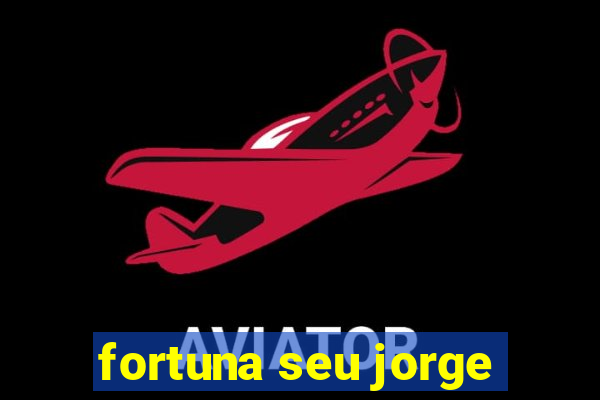 fortuna seu jorge